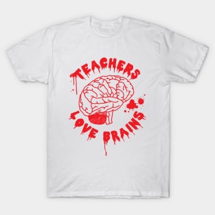 Teachers Love Brains Funny Halloween T-Shirt